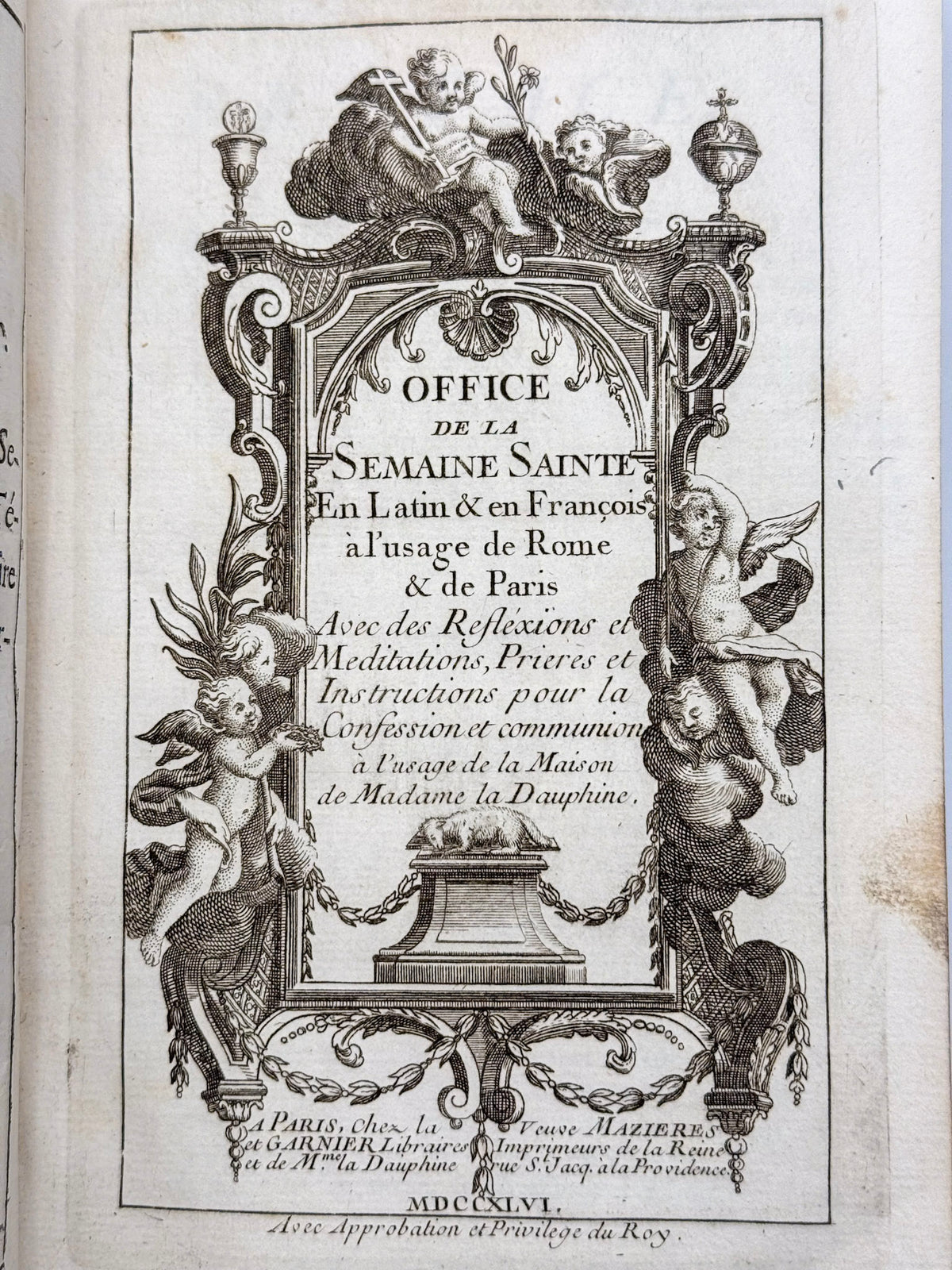 Office de la Semaine Sainte en latin et & François, à l'usage de Rome et de Paris avec des Réflexions et Méditations, Prières et Instructions pour la Confession et communion à l'usage de la Maison de Madame la Dauphine