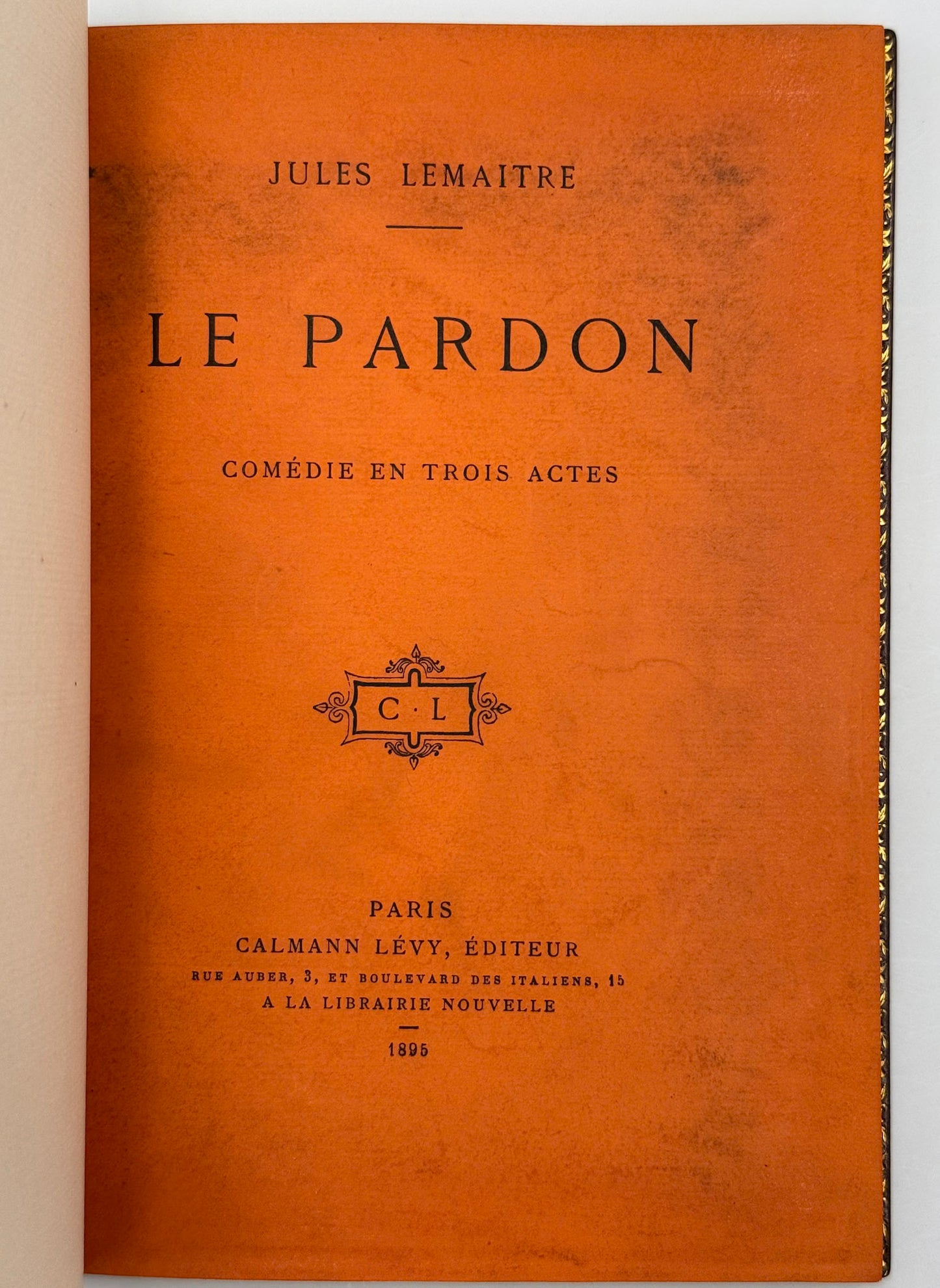 Le Pardon. Comédie en trois actes