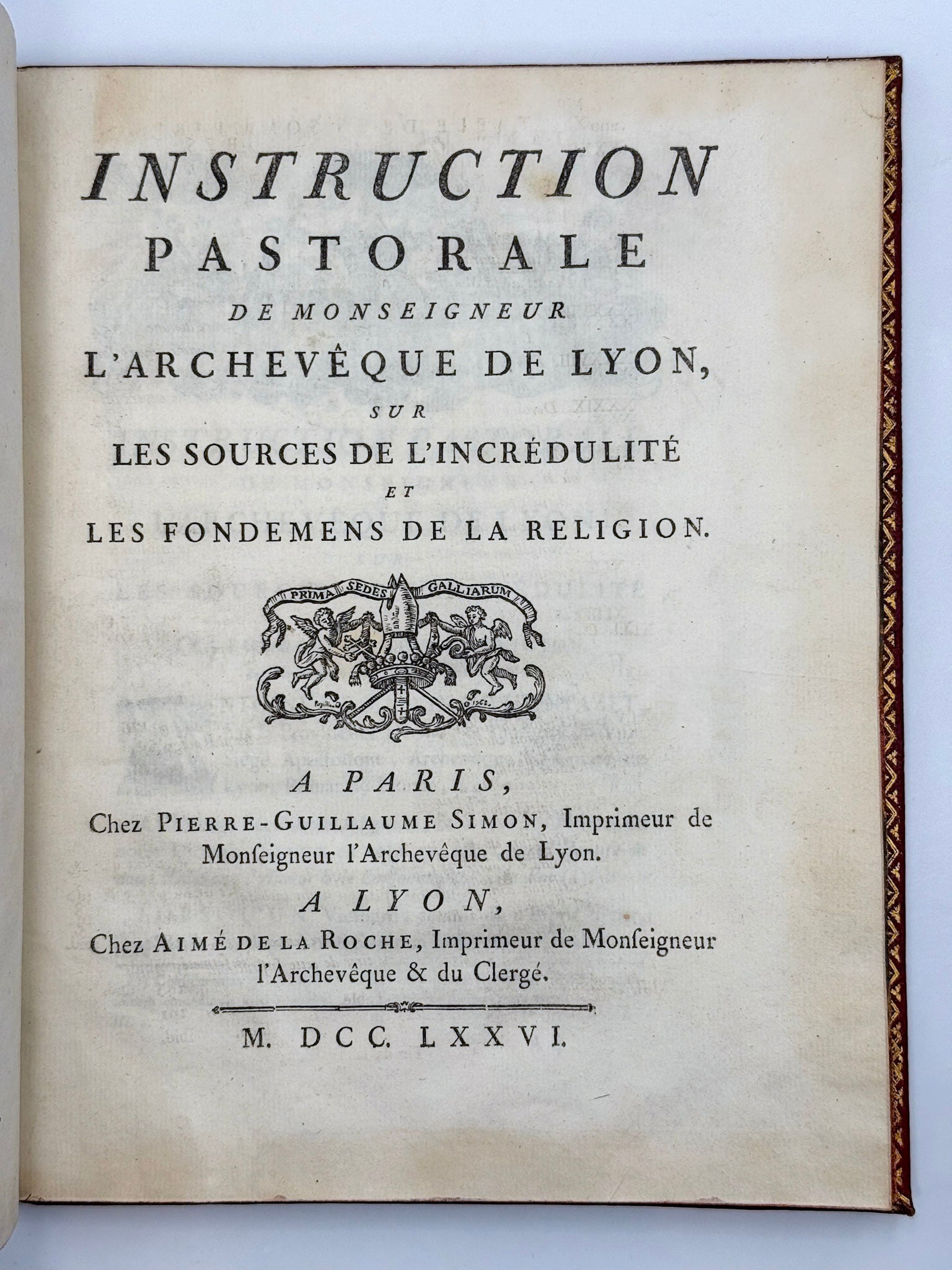 Instruction pastorale de Monseigneur l'Archevêque de Lyon, sur les Sources de l'Incrédulité et les Fondements de la Religion