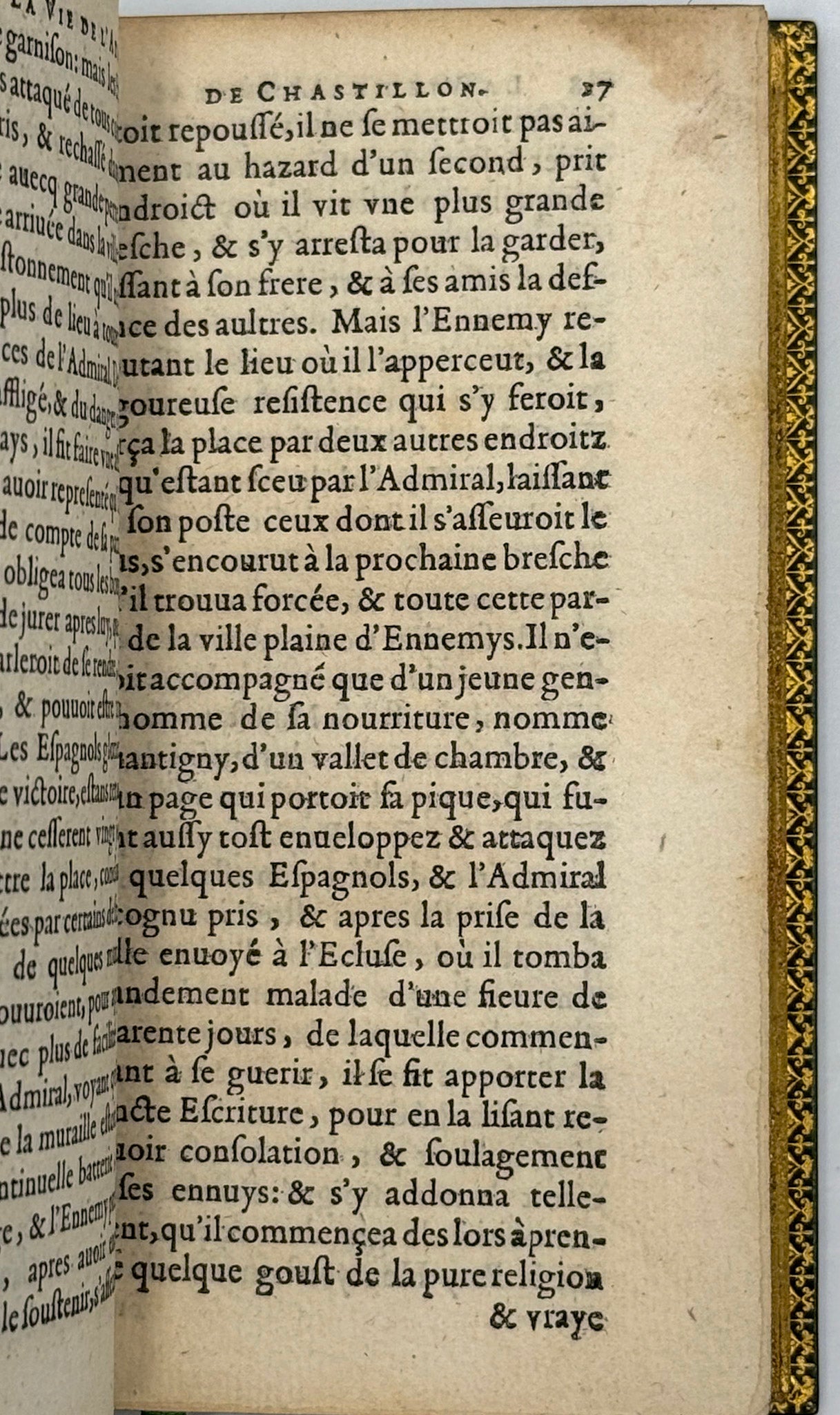 La vie de Messire GASPARD DE COLLIGNY Seigneur de Chastillon, Admiral de France. A laquelle sont adioustés ses mémories sur ce qui se passa au siège de S. Quentin